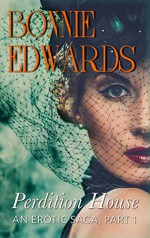 Perdition House Part 1: An Erotic Saga (Tales of Perdition) - Bonnie Edwards