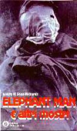 Elephant Man e altri mostri - Gustav Meyrink, Ray Bradbury, Edgar Allan Poe, Pia Janin, Robert Bloch, Henry Kuttner, Richard Marsh, Frederick Treves, Sean Richards, Tod Robbins, Henry Spicer, Maurice Renard, Val Lewton, Maurice Sandoz