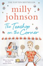 The Teashop on the Corner - Milly Johnson