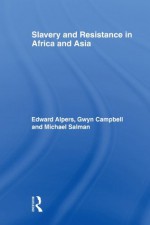 Slavery & Resistance In Africa - Edward A. Alpers, Gwyn Campbell, Michael Salman