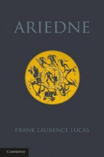 Ariadne - Frank Laurence Lucas