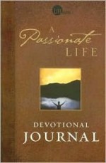 A Passionate Life Devotional Journal - Mike Breen, Walt Kallestad