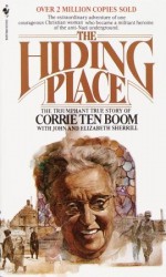 The Hiding Place - Corrie ten Boom, John Sherrill, Elizabeth Sherrill