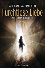 Furchtlose Liebe: Die Überlebenden 2 - Roman (German Edition) - Alexandra Bracken, Marie-Luise Bezzenberger