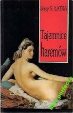 Tajemnice haremów - Jerzy S. Łątka