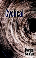 Cyclical - Morgan Bauman