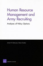 Human Resource Management and Army Recruiting: Analyses of Policy Options - James N. Dertouzos