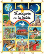 L'imagerie de la Bible (Les imageries) (French Edition) - Colette Hus-David, Émilie Beaumont, Isabella Misso