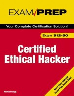 Certified Ethical Hacker Exam Prep - Michael Gregg