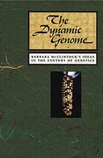 The Dynamic Genome: Barbara McClintock's Ideas in the Century of Genetics - Nina Federoff, David Botstein