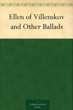 Ellen of Villenskov and Other Ballads - Thomas James Wise, George Henry Borrow