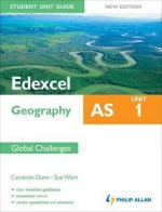 Edexcel as Geography Student Unit Guide: Global Challenges - Cameron Dunn