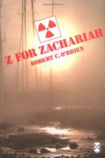 Z for Zachariah - Robert C. O'Brien