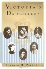 Victoria's Daughters - Jerrold M. Packard