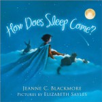 How Does Sleep Come? - Jeanne Blackmore, Elizabeth Sayles