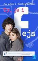 Ty, ja i fejs - Jay Asher, Carolyn Mackler, Maria Smulewska