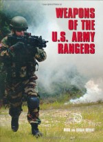 Weapons of the U.S. Army Rangers - Russ Bryant