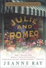 Julie and Romeo - Jeanne Ray