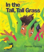 In the Tall, Tall Grass - Denise Fleming