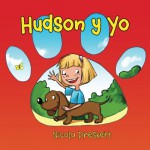 Hudson and Me 'Hudson y Yo': Spanish Translation (Spanish Edition) - Nicola Preskett, Adrian Barbu, Casandra Ciocian