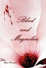 Blood and Magnolias - Morgan Summerfield