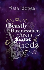 Beastly Businessmen and Guitar Gods: FAIRYTALES AND MYTHS FOR THE MODERN GAY - Asta Idonea