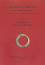 Spondylus in Prehistory: New Data and Approaches: Contributions to the Archaeology of Shell Technologies - European Association of Archaeologists