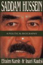 SADDAM HUSSEIN: The Terrifiying Inside Story of the Iraqi Nuclear and Biological Weapons - Karsh, Efaim Karsh, Inari Rautsi