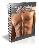 How to Get 6-Pack Abs in Six Weeks: Your Workout Plan for a Flat Stomach! - Steve Jensen