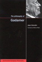 The Philosophy of Gadamer - Jean Grondin, Kathryn Plant