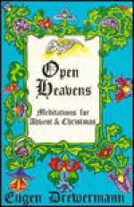 Open Heavens: Meditations for Advent and Christmas - Eugen Drewermann, David J. Krieger