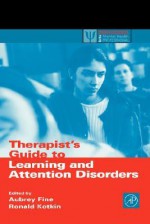 Therapist's Guide to Learning and Attention Disorders - Aubrey H. Fine, Aubrey Fine