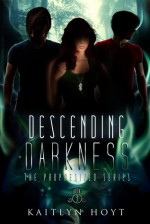 Descending Darkness - Kaitlyn Hoyt