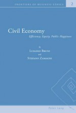 Civil Economy: Efficiency, Equity, Public Happiness - Luigino Bruni, Stefano Zamagni