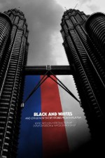 Black and Whites and other new short stories from Malaysia - Emma Dawson, MacDonald Daly