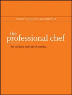 The Professional Chef, Study Guide - The Culinary Institute of America (CIA)