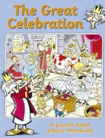 The Great Celebration: A Puzzle Book about Hezekiah - Rosalind Woodman