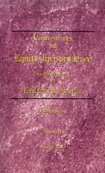 Commentaries on Equity Jurisprudence: As Administered in England and America - Joseph Story