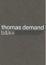 Thomas Demand: B&k+ - Douglas Fogle