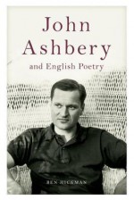 John Ashbery and English Poetry - Ben Hickman