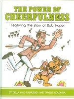 The Power of Cheerfulness: The Story of Bob Hope - Della Mae Rasmussen, Phyllis Colonna, Stephen P. Krause