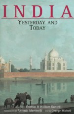 India Yesterday and Today: Two Hundred Years of Architectural and Topographical Heritage in India - George Mitchell