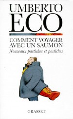 Comment voyager avec un saumon - Umberto Eco, Myriem Bouzaher