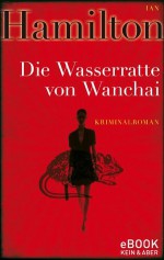 Die Wasserratte von Wanchai / eBook (German Edition) - Ian Hamilton