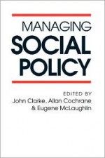 Managing Social Policy - Allan Douglas Cochrane