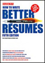 How to Write Better Resumes - Gary Joseph Grappo, Adele Lewis, Adele Beatrice Lewis