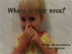 Where is your nose? - Sarah Anderson