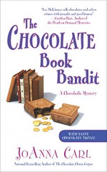 The Chocolate Book Bandit: A Chocoholic Mystery - JoAnna Carl