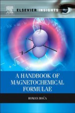 A Handbook of Magnetochemical Formulae - Roman Boča