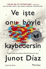 Ve İşte Onu Böyle Kaybedersin - Junot Díaz, Avi Pardo